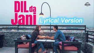 Dil Da Jani | Lyrical Version | Sharru Arif | Hammad Nadeem | Hunza Hill Music 2023 #punjabi #music