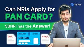 Get Your PAN Card as an NRI: Simplified Process with SBNRI