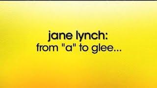 Jane Lynch: A to Glee || Glee Special Features Season 1