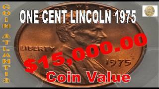 1975 lincoln Penny Coin Value.OVER $15,000.00