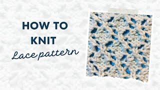  How to Knit the Diamond Lace Pattern | Knitting Tutorial 