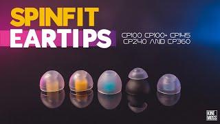 SPINFIT - THE BEST REPLACEMENT EAR TIPS? A comprehensive review of CP100 CP100+ CP145 CP240 CP360