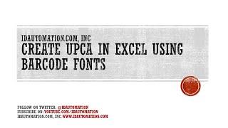 How to create a UPCa barcodes in Excel using Barcode Fonts