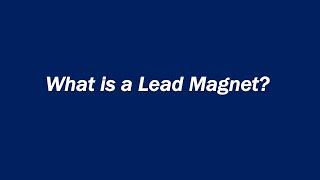 What is a Lead Magnet?