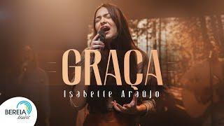 Isabelle Araujo | Graça [Clipe Oficial]