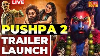 Pushpa 2 The Rule Trailer Launch LIVE: Allu Arjun Comes Back In His Pushpa Raj Avatar | SoSouth LIVE