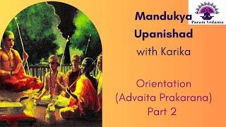 Mandukya Upanishad: Advaita Prakarana: An Orientation - Part 2