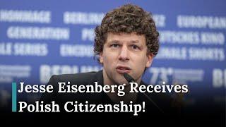 Jesse Eisenberg Becomes Polish Citizen in Special Ceremony | AA1B