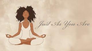 10 Minute Guided Meditation ~ Just As You Are