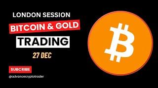 Bitcoin Live Trading ( London Session ) 27 December #gold #bitcoin #trading #crypto