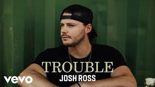 Josh Ross - Trouble (Official Audio)