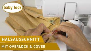 baby lock - mit Overlock & Cover einen Halsausschnitt schaffen