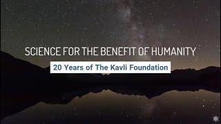 Science for the Benefit of Humanity: 20 Years of The Kavli Foundation