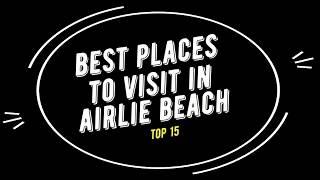 TOP 15 AIRLIE BEACH Attractions (Things to Do & See)