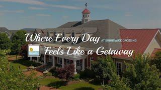 Where Every Day Feels Like a Getaway at Brunswick Crossing