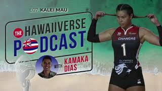 EP 7. Kalei Mau: From Volleyball Court to Business and Music