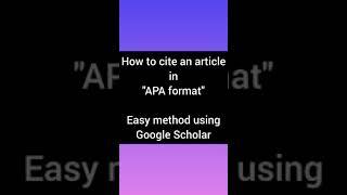 How to cite an article in APA Style?? Easy method using Google Scholar| APA Referencing Style