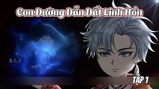 Con Đường Dẫn Dắt Linh Hồn | Tập 1| SaVietsub