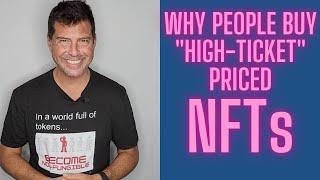 Why People Buy "High-Ticket" Priced NFTs - George Levy