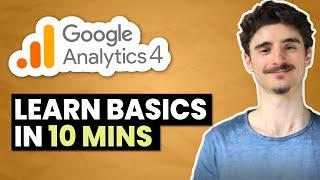 Google Analytics 4 Tutorial in 10 mins | Quick Start Guide to GA4