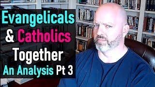 Evangelicals and Catholics Together, An Analysis Part 3 - Pastor Patrick Hines Podcast