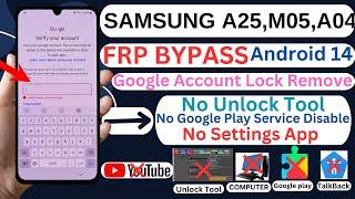 Samsung Galaxy A25 /M05/A04 FRP Remove Android 13/14 No Code *#0*#No FRP Tool Without PC 2025