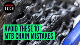 10 Common MTB Chain Maintenance Mistakes & How to Avoid Them