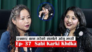 Yatra || Ep- 37 || Sabi Karki Khadka || Podcast with Sampada Limbu ||