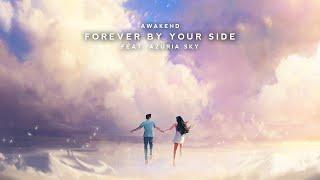 Awakend - Forever By Your Side (feat. Azuria Sky)