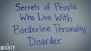 Secrets of People Who Live With Borderline Personality Disorder