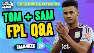 FPL GW25 Q&A! ⁉️ | TOM + SAM! | Fantasy Premier League Tips 2024/25