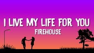 Firehouse - I Live My Life For You (Lyrics)