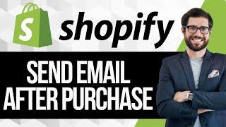 How to Send Email after Purchase in Shopify