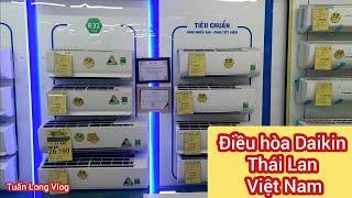 ĐIỀU HÒA DAIKIN THÁI LAN - VIỆT NAM và những điều cần biết