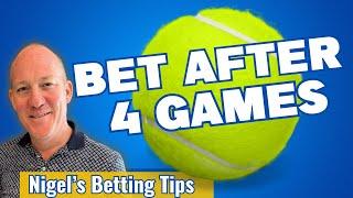 Betting after the First 4 Games - Tennis Betting Tips