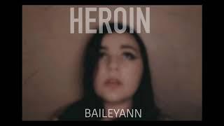 Heroin- BaileyAnn (Lana Del Rey Cover)