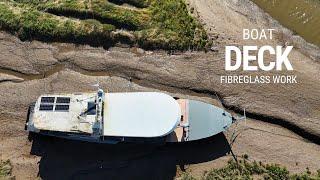 Big Deck Work On An Off Grid Boat - Fibreglass Work! Ep 193 #woodenboatbuilding