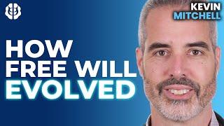 Kevin Mitchell: How Did Evolution Give Us Free Will? Free Agents & Cognitive Realism