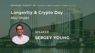 Investing in Longevity: Next Health Revolution - Sergey Young at Longevity & Crypto Day Abu Dhabi