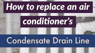 How to replace an air conditioner's Condensate Drain Pipe[Toronto and GTA service 416-887-1271]