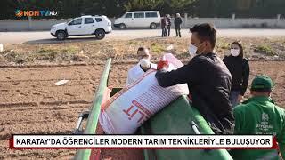 Karatay'da öğrenciler modern tarım teknikleriyle buluşuyor