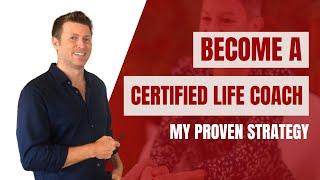 How to Become a Certified Life Coach (Part 1)