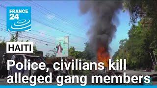 Bodies burned after Haiti police, civilians kill 28 alleged gang members • FRANCE 24 English