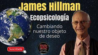 James Hillman - Ecopsicología. Cambiando nuestro objeto de deseo. Subtitulado en Casa Jung.