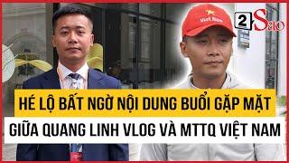 Hé lộ bất ngờ nội dung buổi gặp mặt giữa Quang Linh Vlog và MTTQ Việt Nam | TIN GIẢI TRÍ