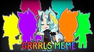 • [REMAKED] GRRRLS Meme || [Just My OC] •