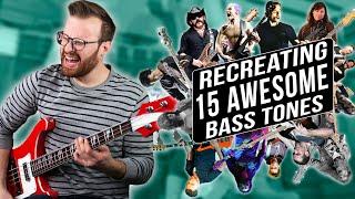 Recreating 15 Awesome Bass Tones!