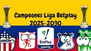 Campeones Liga Betplay Dimayor 2025-2030 