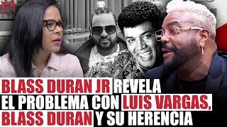 BLASS DURAN JR HABLA DE LA GRAN FORTUNA DE BLASS DURAN Y EL PLEITO ENTRE LUIS VARGAS Y SU PADRE