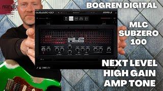 Unleashing Unparalleled High Gain Amp Tones with Bogren Digital MLC SUBZERO 100